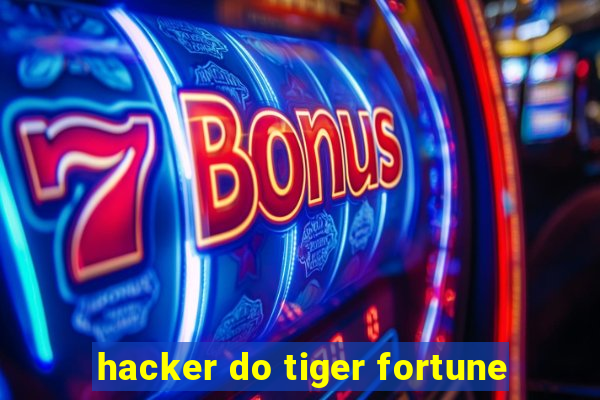 hacker do tiger fortune